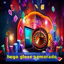 hugo gloss namorado